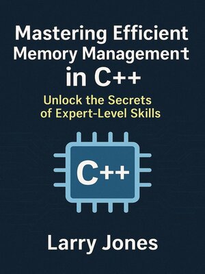 cover image of Mastering Efficient Memory Management in C++